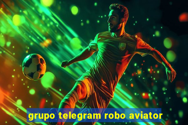 grupo telegram robo aviator